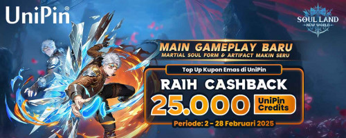 [Gameplay Baru: Martial Soul Form & Artifact] Top Up Soul Land: New World di UniPin & Raih Cashback 25.000 UniPin Credits